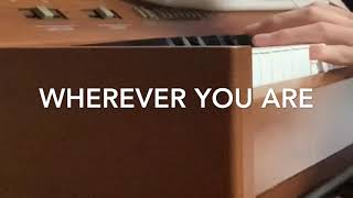 【ピアノ】Wherever you areを弾いてみた