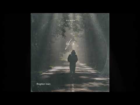 Bogdan Ioan - IF I (extended mix) - Deep house 2021