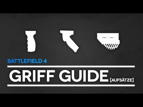 Battlefield 4 Aufsatz Guide - Die Griffe (BF4 Gameplay/Tipps und Tricks)
