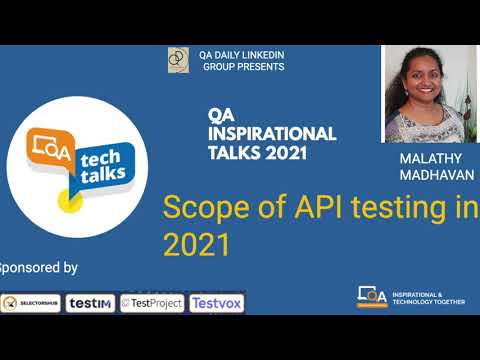 "Scope of API testing in 2021" by Malathy Madhavan | QA INSPIRATIONAL TALKS 2021
