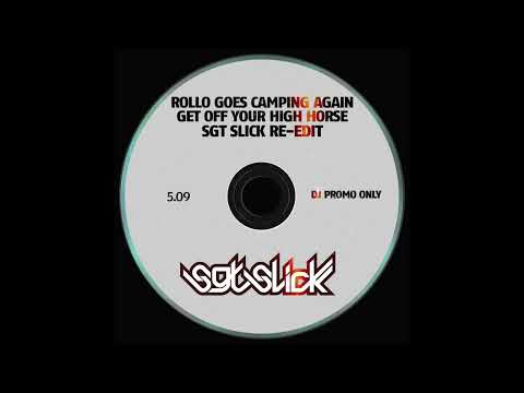 Rollo Goes Camping Again - Get Off Your High Horse (Sgt Slick Re-Edit)