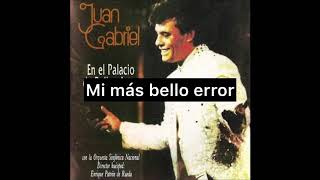 Mi más bello error - Juan Gabriel
