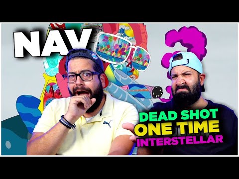 NAV - "DEAD SHOT" + "ONE TIME" + "INTERSTELLAR" | REACTION!!