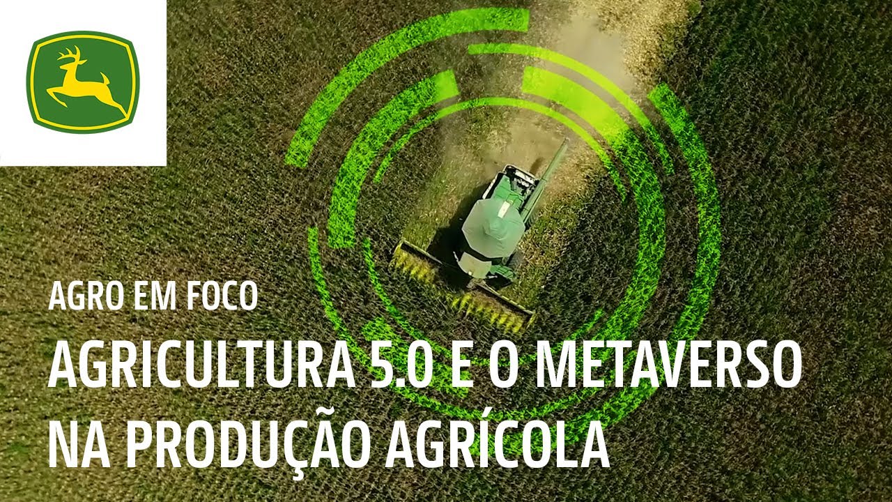 Agricultura 5.0 e o metaverso na produção agrícola - Agro Em Foco
