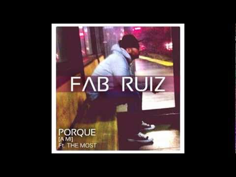 Fab Ruiz ft. The Most - Porque [A Mi] Prod. by DEFIKON