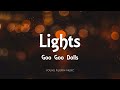 Goo Goo Dolls - Lights (Lyrics) - Miracle Pill (2019)