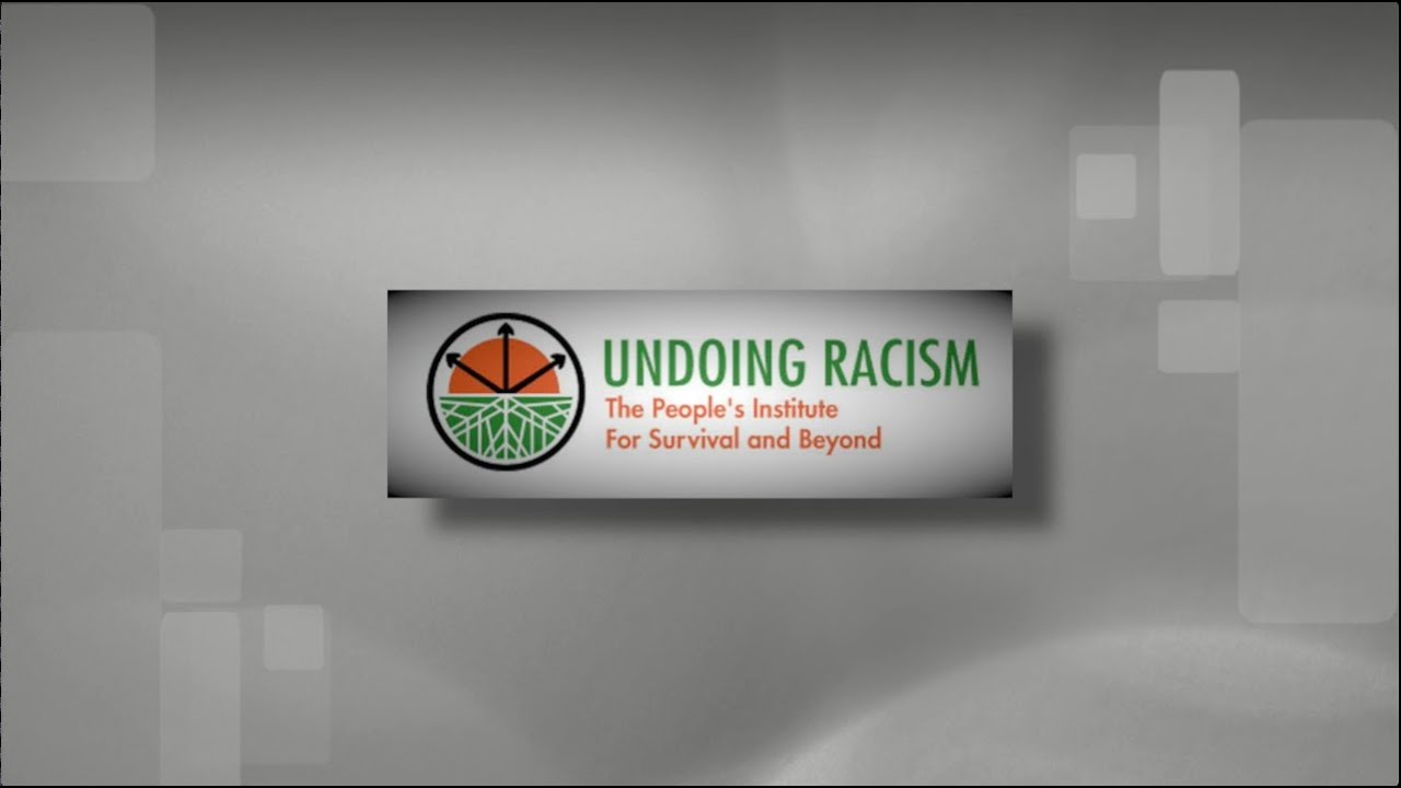 Undoing Racism Workshops - The People's Institute for Survival & Beyond