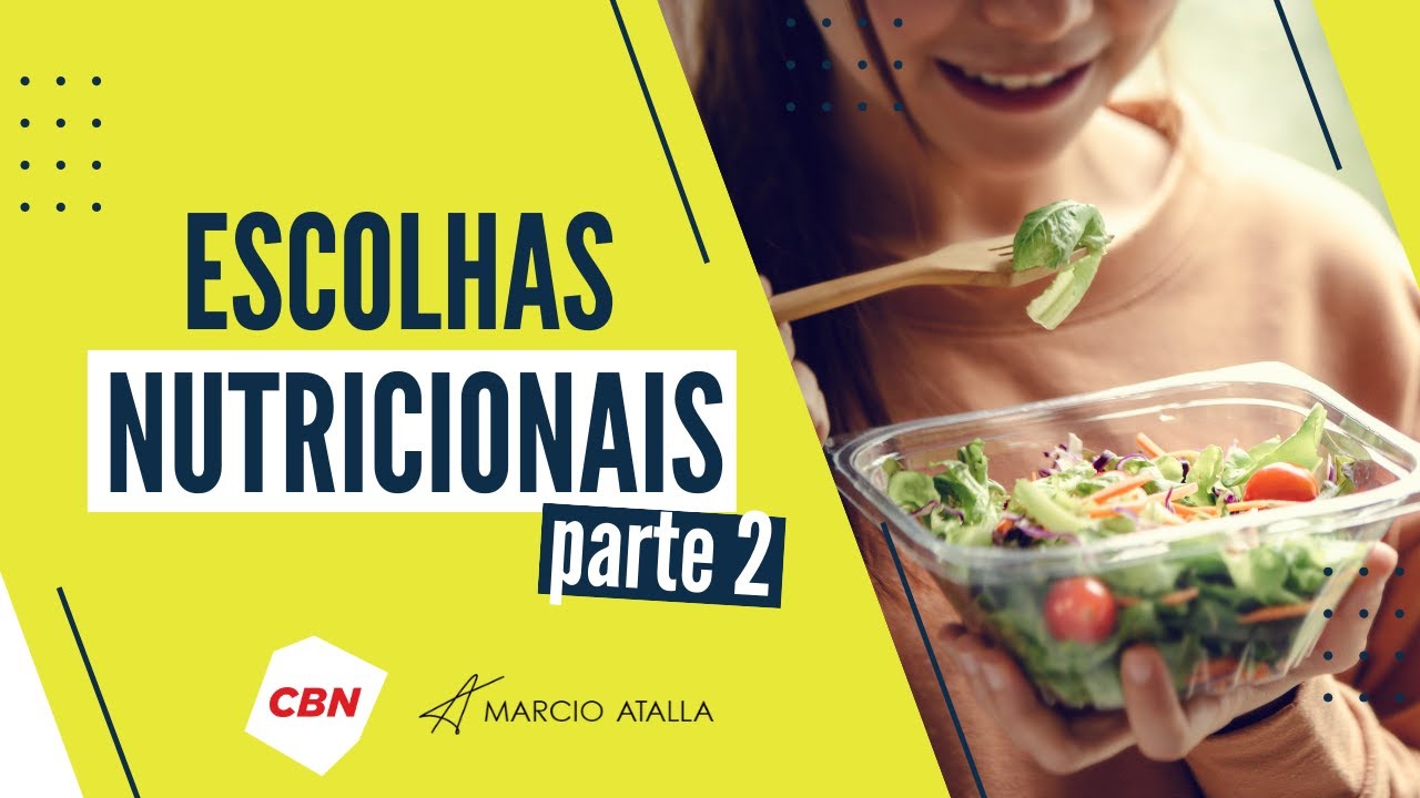 Como fazer boas escolhas na alimentação? (Parte 2) | MARCIO ATALLA