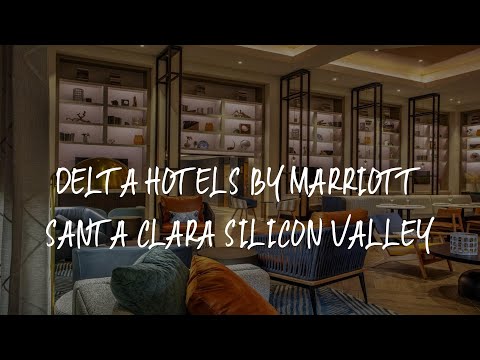 Delta Hotels by Marriott Santa Clara Silicon Valley Review - Santa Clara , United States of America