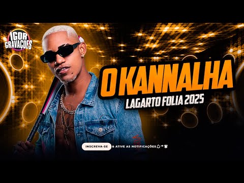 O KANNALHA - LAGARTO FOLIA 2025