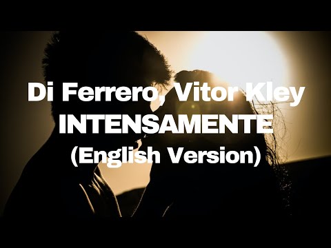 Di Ferrero, Vitor Kley - INTENSAMENTE (English Version - INTENSELY)