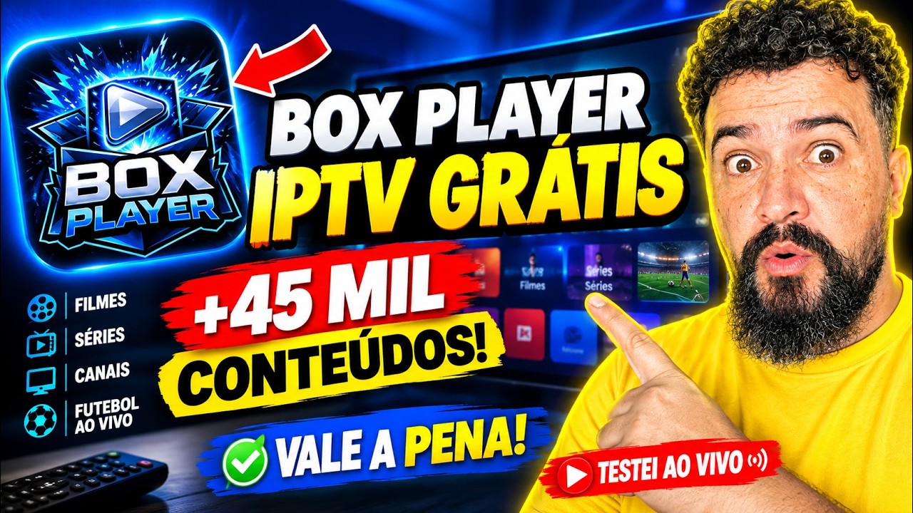 🔥 BOX PLAYER IPTV GRÁTIS – COMO BAIXAR, CONFIGURAR E DESBLOQUEAR +45 MIL CONTEÚDOS!