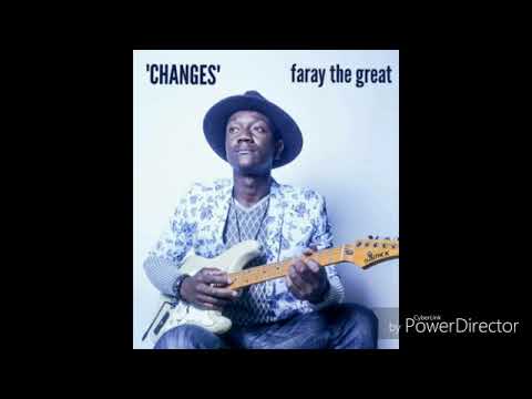 Faray the Great ... Changes [2018]