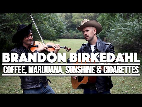 Coffee, Marijuana, Sunshine and Cigarettes (Live Performance) - Brandon Birkedahl (Ft. Derek Pell)