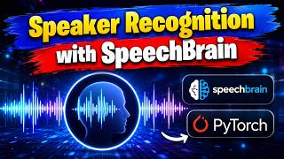 How to Build Speaker Recognition with SpeechBrain & PyTorch | Full Tutorial