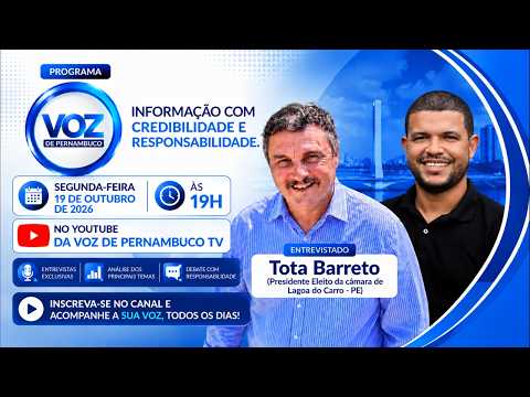 Programa Voz de Pernambuco - Tota Barreto - Pres. Eleito da Câmara de Lagoa do Carro -PE- 19-10-2026