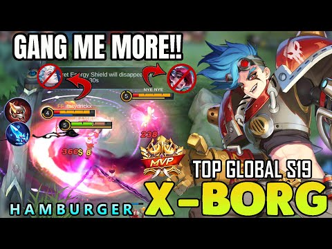 UNSTOPPABLE ~ X-BORG BEST BUILD ~ TOP GLOBAL X-BORG BUILD BY H A M B U R G E R ~ MOBILE LEGENDS