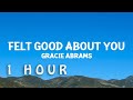 1 HOUR GracieAbrams Felt Good About You Lyrics
