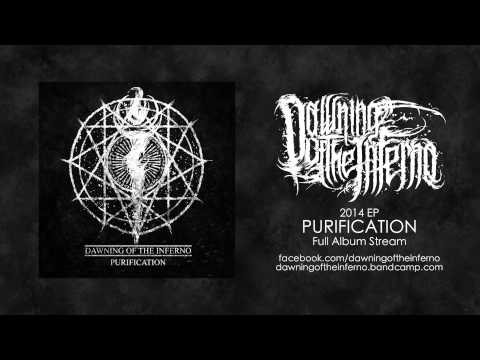 Dawning of the Inferno - Purification | Full Album Stream