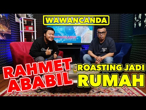 WAWANCANDA RAHMET ABABIL - ROASTING JADI RUMAH