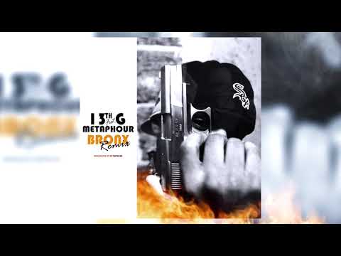 13th G BRONX Remix Ft M3taphour 🆕 🔥