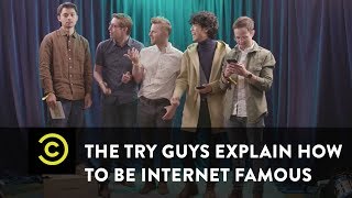 The Try Guys Explain How to Be Internet Famous