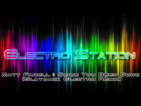 Matt Farell - Since You Been Gone (Slayback Electro Remix) ELECTROSTATION#1