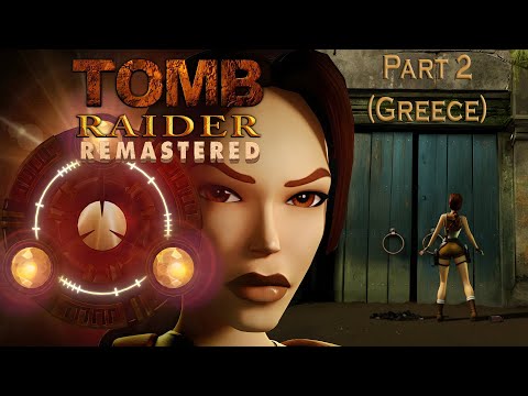 Tomb Raider 1 Remastered: Featuring Lara Croft-Part 2 (Greece)