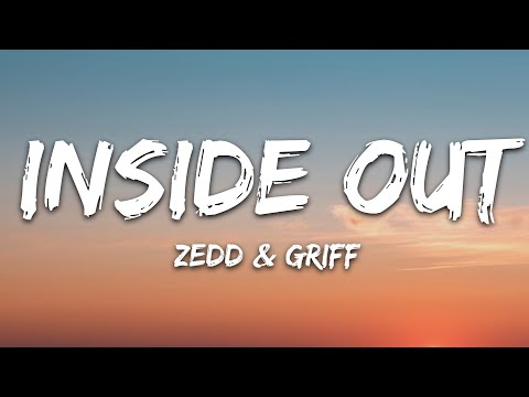 Zedd - Inside Out (Lyrics) feat. Griff