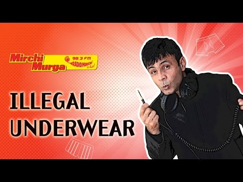 Mirchi Murga | Illegal Underwear