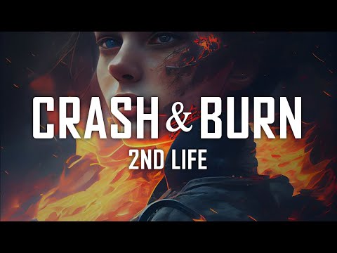 2nd Life X Valencia James - Crash & Burn