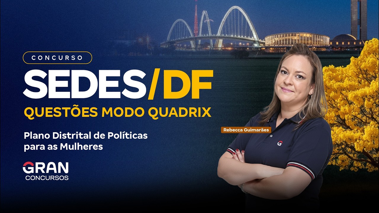 Concurso SEDES DF | Questões QUADRIX a Todos os Cargos: Plano Distrital de Políticas para Mulheres