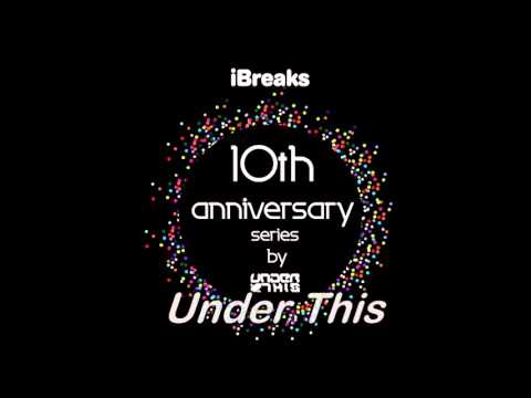 iBreaks 10th Anniversary Series by Under This :: iBreaks Records