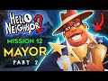 Hello Neighbor 2 The Mayor Walkthrough | Part 2 (Trophies Location) Mission 12