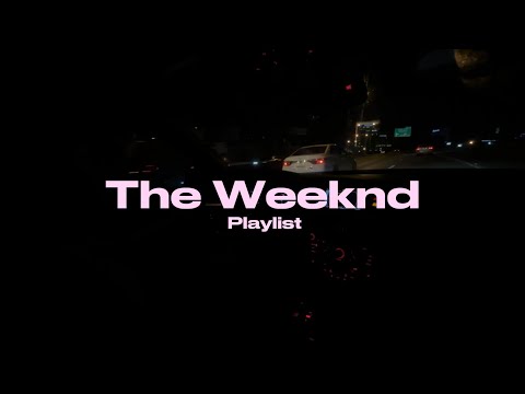 The Weeknd late night playlist to drive 