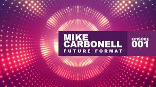Future Format - Mike Carbonell - Ep 001