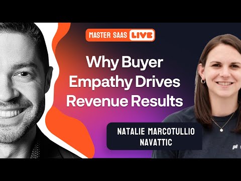 Why Buyer Empathy Drives Revenue Results | MasterSaaS Live with Natalie Marcotullio at Navattic