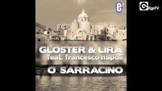 GLOSTER & LIRA ft FRANCESCO NAPOLI - O Sarracino