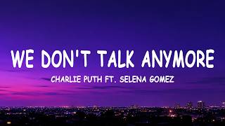 Charlie Puth - We Don't Talk Anymore (Lyrics) feat. Selena Gomez