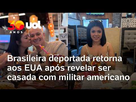 Imigração nos EUA: Brasileira deportada retorna aos EUA após revelar casamento com militar americano