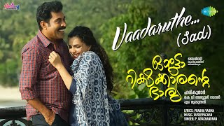 Vaadaruthe (Sad) - Video | Autorickshawkkarante Bharya| Suraj Venjaramood,Ann Augustine| Ouseppachan