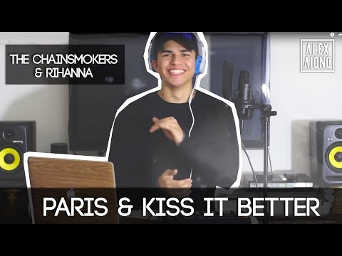 Paris by The Chainsmokers and Kiss it Better by Rihanna | Alex Aiono Mashup