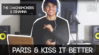 Paris by The Chainsmokers and Kiss it Better by Rihanna | Alex Aiono Mashup