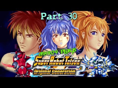 MK404 Plays Super Robot Taisen: Original Generation 2 PT30 - Evil is Unforgivable[Ep. 20B]