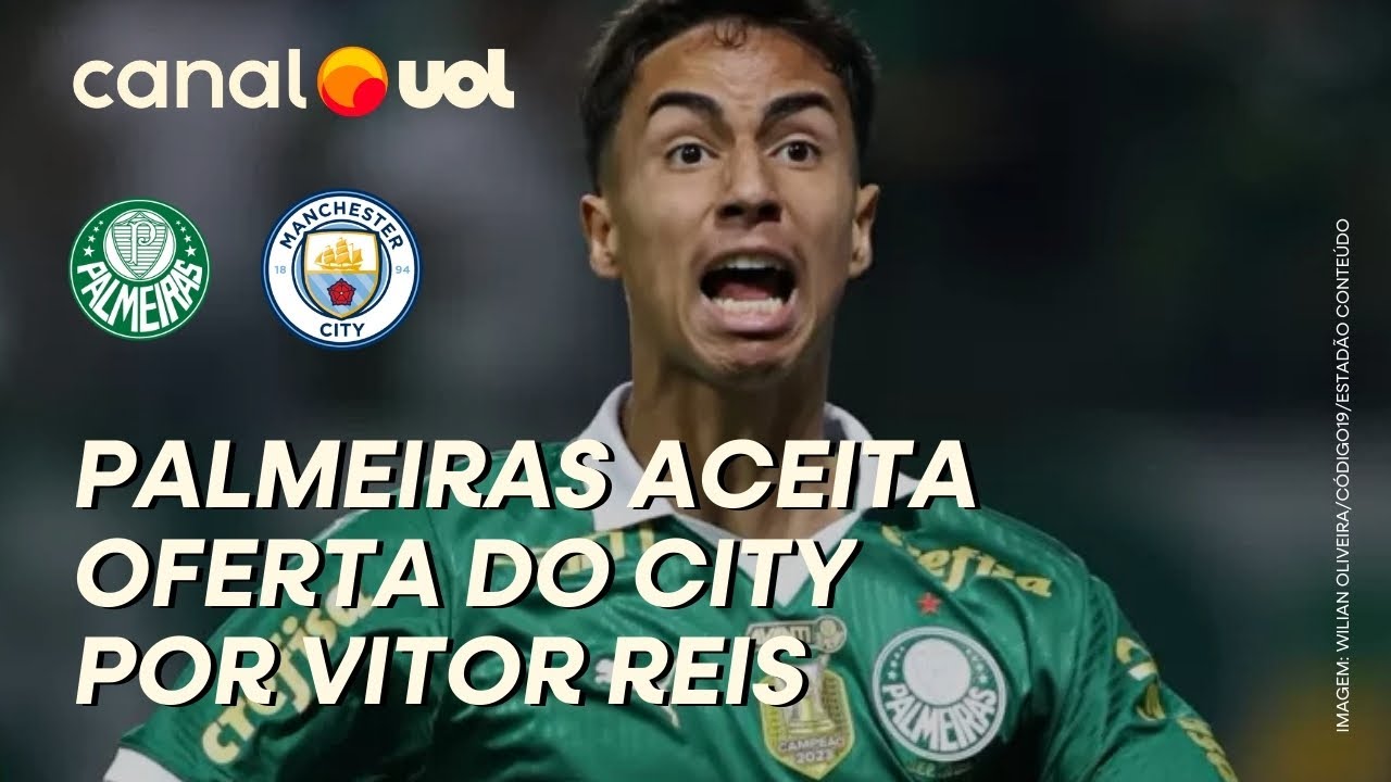 PALMEIRAS ACEITA OFERTA E MANCHESTER CITY ENCAMINHA COMPRA DE VITOR REIS