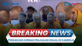 BREAKING NEWS: Update Pengakuan & Kondisi Korban Kasus Penjualan Ginjal Internasional ke Kamboja