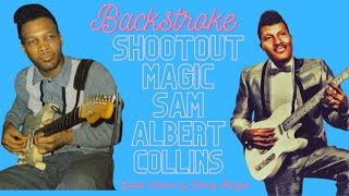 ALBERT COLLINS AND MAGIC SAM 'BACKSTROKE' SHOOTOUT!