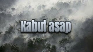 Download lagu Kabut Asap (cinematic video) mp3
