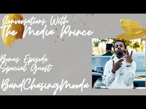 Conversations with The Media Prince S5 | Bonus Episode | Featuring BandChasingMooda