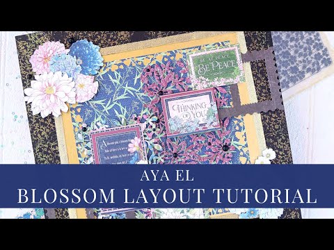 Blossom Layout Tutorial by Aya El for Graphic 45